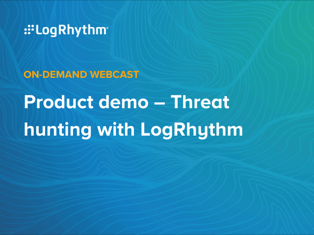 Live demo - Threat hunting with LogRhythm