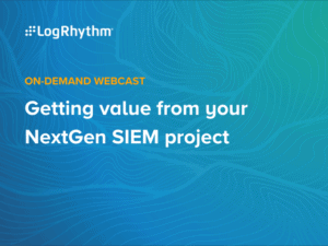 Getting Value From Your NextGen SIEM Project