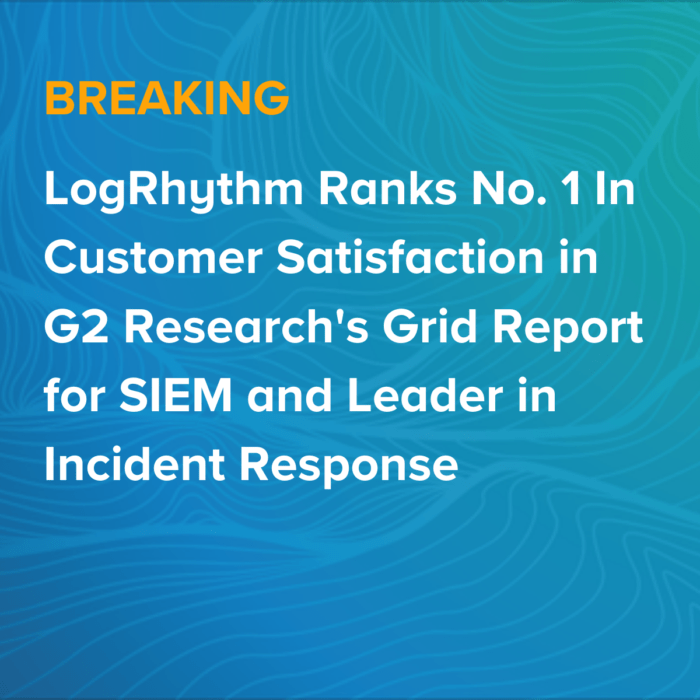 LogRhythm Ranks No. 1 In Customer Satisfaction in G2 Research's Grid Report for SIEM and Leader in Incident Response
