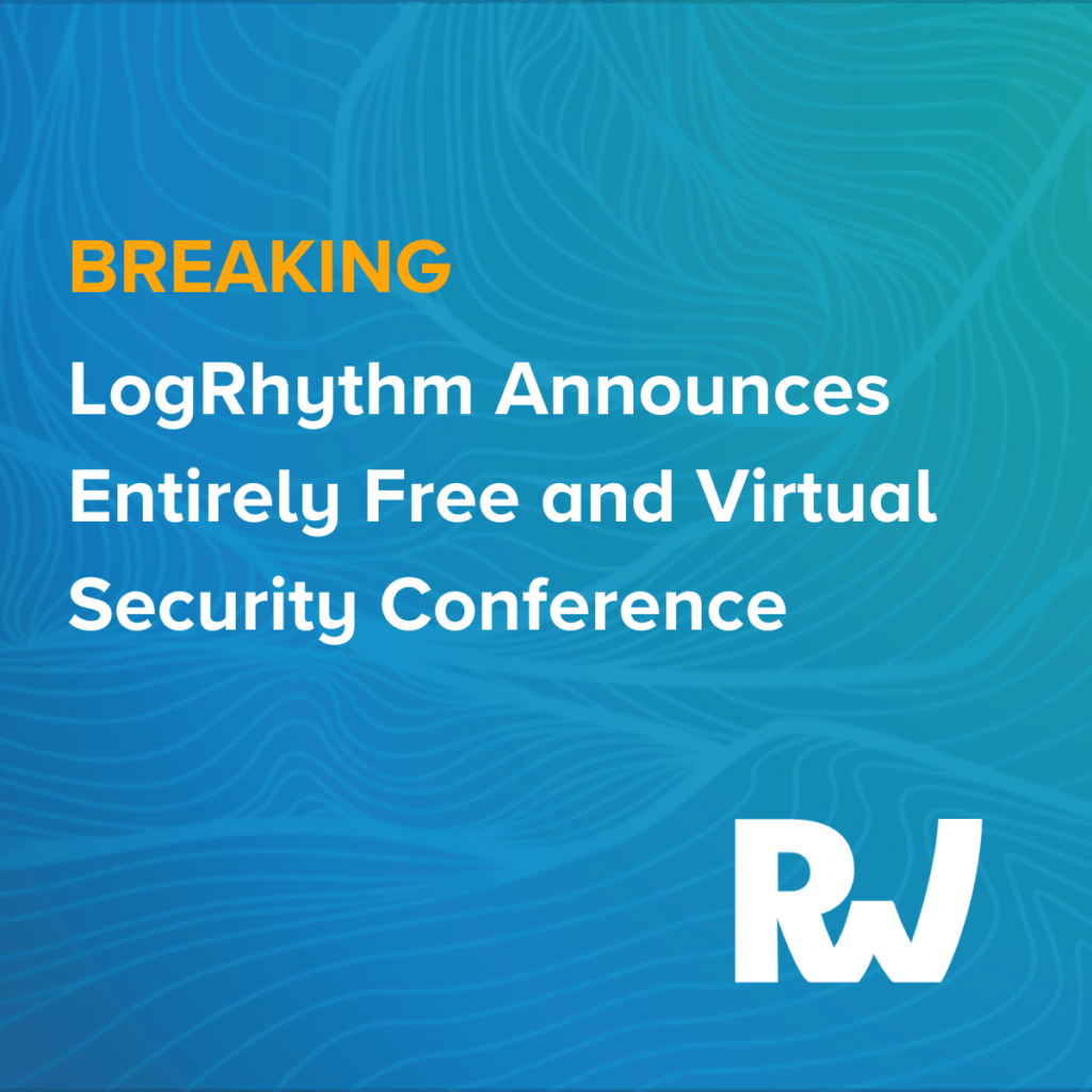 LogRhythm Announces Entirely Free and Virtual Security Conference