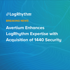 Avertium Enhances LogRhythm Expertise with Acquisition of 1440 Security