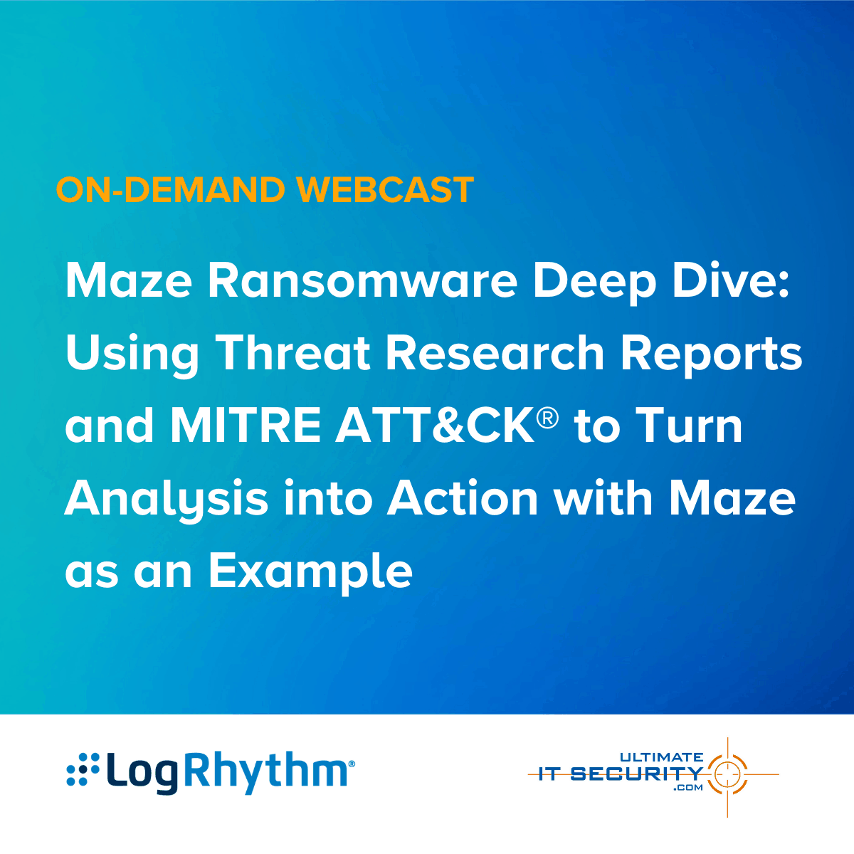 Maze Ransomware Deep Dive: Using Threat Research Reports and MITRE ATT&CK to Turn Analysis into Action with Maze as an Example