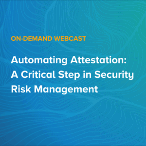 Automating Attestation: A Critical Step in Security Risk Management