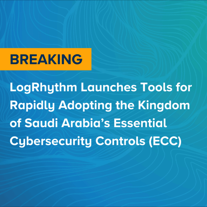 LogRhythm Launches Tools for Rapidly Adopting the Kingdom of Saudi Arabia’s Essential Cybersecurity Controls (ECC)