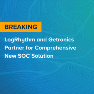 LogRhythm and Getronics Partner for Comprehensive New SOC Solution