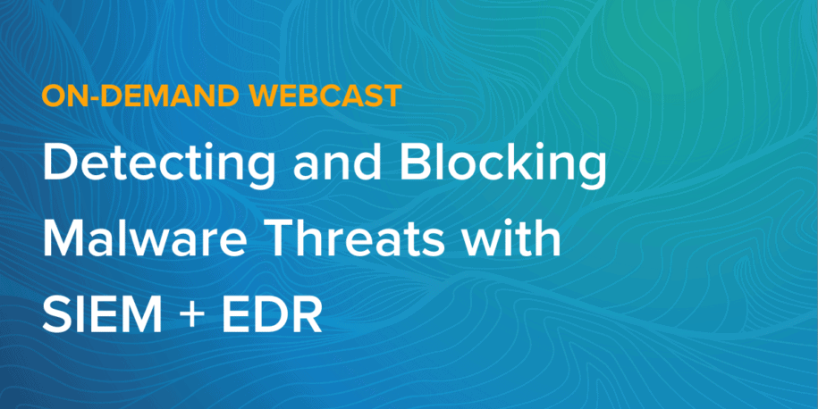 LogRhythm On Demand Webinar Detecting and Blocking Malware Threats with SIEM and EDR