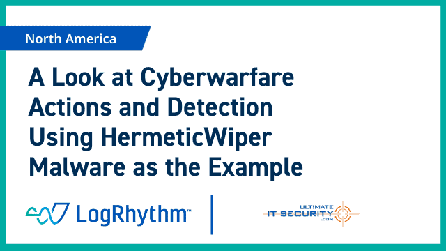 A Look at Cyberwarfare Actions and Detection Using HermeticWiper Malware as the Example