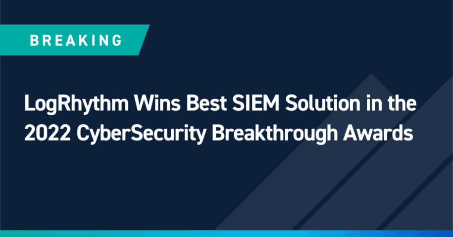 LogRhythm Wins Best SIEM Solution in the 2022 CyberSecurity Breakthrough Awards