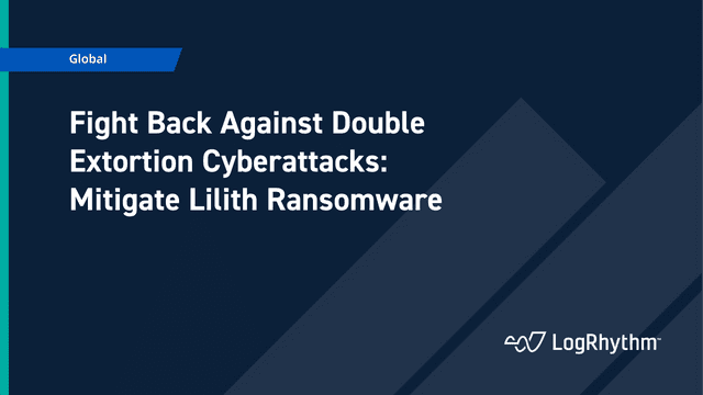 Fight Back Against Double Extortion Cyberattacks: Mitigate Lilith Ransomware