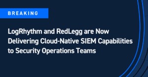 LogRhythm and RedLegg are Now Delivering Cloud-Native SIEM Capabilities to Security Operations Teams
